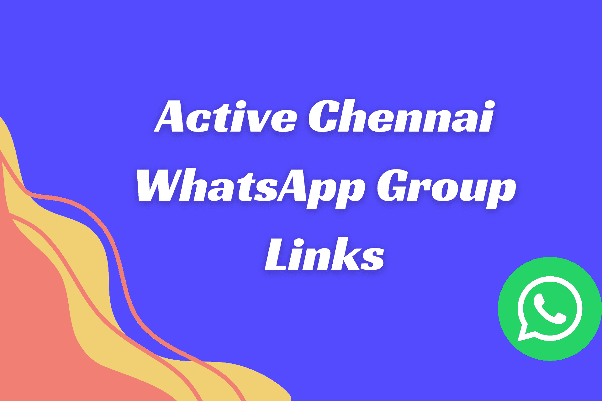 Active Chennai WhatsApp Group Link.