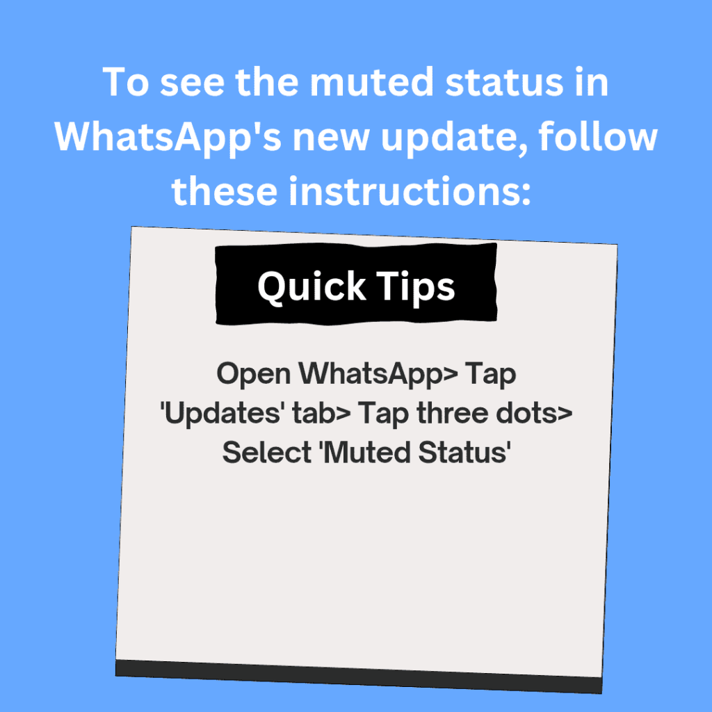 Quick Tips on how to see muted status in WhatsApp's new update.